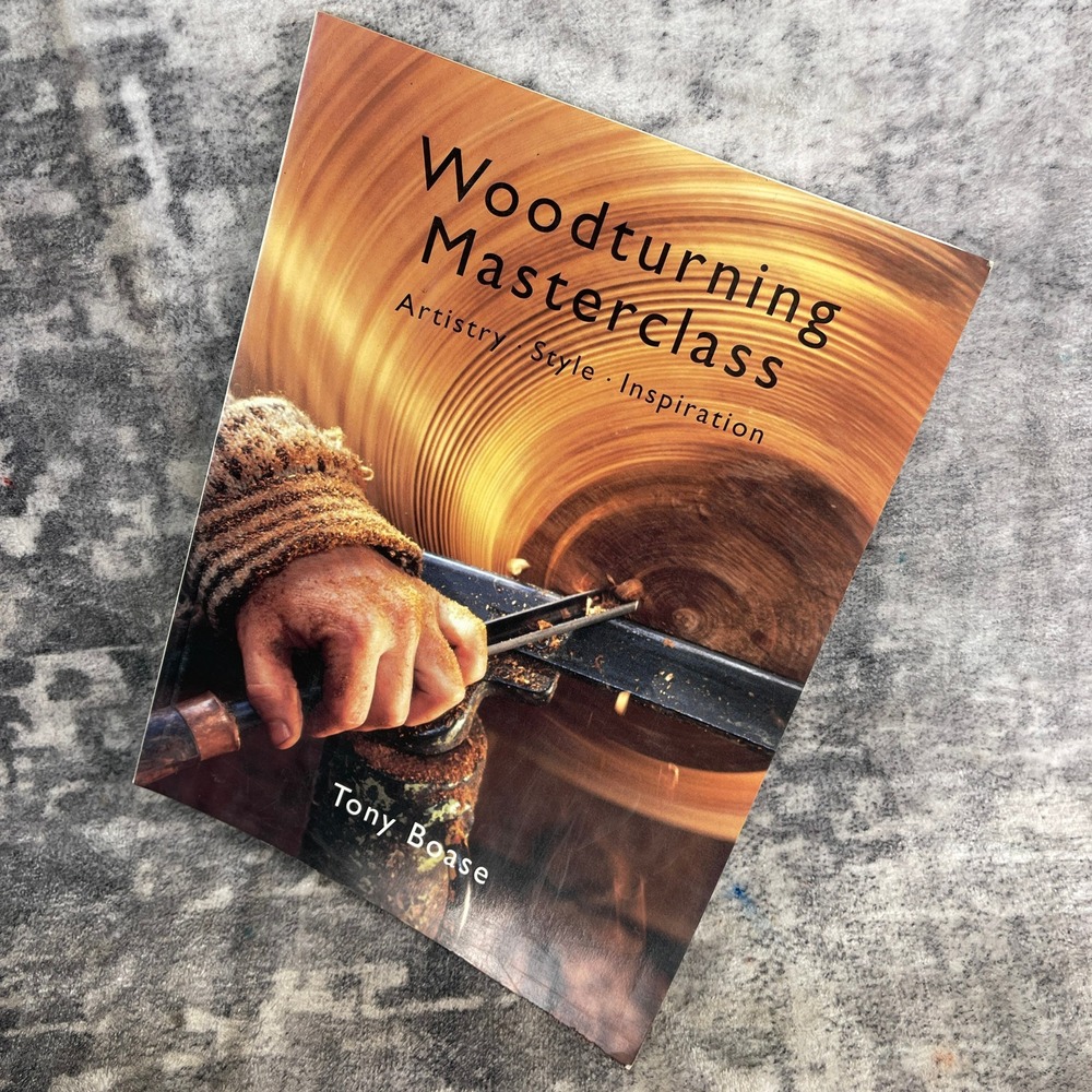Woodturning Masterclass Tony Boase Artistry Style‎ Inspiration Woodworking Book